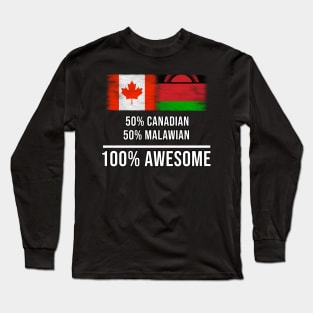 50% Canadian 50% Malawian 100% Awesome - Gift for Malawian Heritage From Malawi Long Sleeve T-Shirt